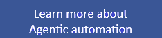 learn more about agentic automation